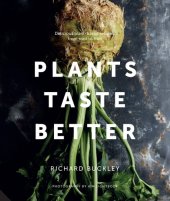 book Plants Taste Better: Stunning recipes which celebrate plant-based eating from root to fruit