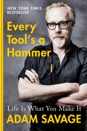 book Every Tool's a Hammer: Life Is What You Make It - AUDIOBOOK