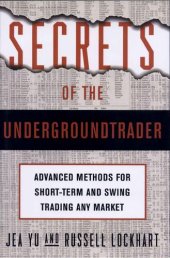 book Secrets of the Undergroundtrader: Advanced Methods for Short-Term and Swing Trading Any Market