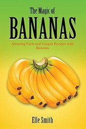 book The Magic of Bananas: Amazing Facts and Unique Recipes with Bananas