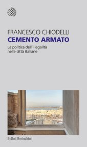 book Cemento armato. La politica dell'illegalità nelle città italiane