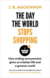 book The Day the World Stops Shopping: How to have a better life and greener world