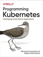 book Programming Kubernetes: Developing Cloud-Native Applications