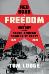 book Red Road to Freedom: A History of the South African Communist Party 1921–2021