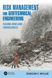 book Risk Management for Geotechnical Engineering: Hazard, Risks and Consequences