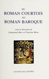 book Du roman courtois au roman baroque : actes du colloque des 2-5 juillet 2002