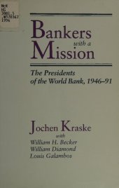 book Bankers with a Mission: The Presidents of the World Bank, 1946–91