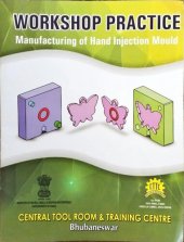 book CTTC Workshop Practice: Manufacturing of Hand Injection Mould