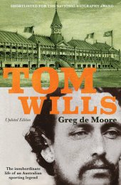 book Tom Wills: The insubordinate life of an Australian sporting legend