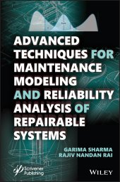 book Advanced Techniques for Maintenance Modeling and Reliability Analysis of Repairable Systems