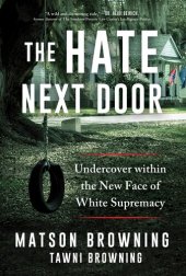 book The Hate Next Door: Undercover within the New Face of White Supremacy