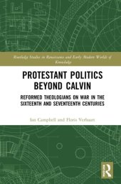 book Protestant Politics Beyond Calvin (Routledge Studies in Renaissance and Early Modern Worlds of Knowledge)