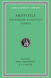 book Aristotle: Posterior Analytics. Topica. (Loeb Classical Library No. 391)