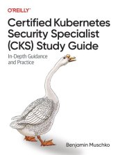 book Certified Kubernetes Security Specialist (CKS) Study Guide: In-Depth Guidance and Practice