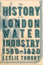 book The History of the London Water Industry, 1580–1820