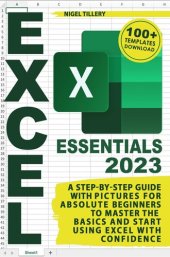 book Excel Essentials: A Step-by-Step Guide with Pictures for Absolute Beginners to Master the Basics and Start Using Excel with Confidence