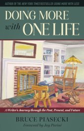 book Doing More with One Life: A Writer's Journey through the Past, Present, and Future