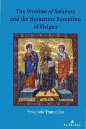 book The Wisdom of Solomon and the Byzantine Reception of Origen