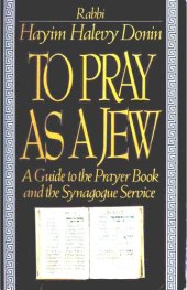 book To Pray as a Jew: A Guide to the Prayer Book and the Synagogue Service