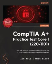 book CompTIA A+ Practice Test Core 1 (220-1101): Over 500 practice questions to help you pass the CompTIA A+ Core 1 exam