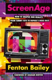 book ScreenAge: How TV Shaped Our Reality, from Tammy Faye to RuPaul's Drag Race