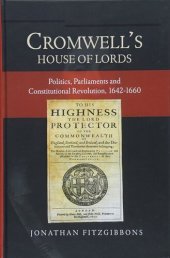 book Cromwell's House of Lords: Politics, Parliaments and Constitutional Revolution, 1642-1660 (Studies in Early Modern Cultural, Political and Social History, 30)