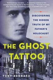 book The Ghost Tattoo: Discovering the Hidden Truth of My Father's Holocaust