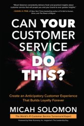 book Can Your Customer Service Do This?: Create an Anticipatory Customer Experience that Builds Loyalty Forever