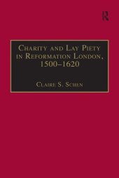 book Charity and Lay Piety in Reformation London, 1500–1620 (St Andrews Studies in Reformation History)