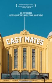 book Cast Mates: Australian Actors in Hollywood and at Home