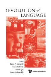 book The Evolution of Language: Proceedings of the 10th International Conference (EVOLANG10), Vienna, Austria, 14-17 April 2014