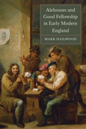 book Alehouses and Good Fellowship in Early Modern England