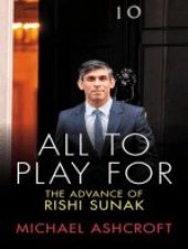 book All to Play For The Advance of Rishi Sunak