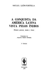 book A conquista da América Latina vista pelos índios: relatos astecas, maias e incas