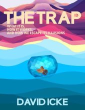 book The Trap What It Is, How It Works, and How We Escape Its Illusions