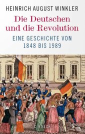 book Die Deutschen und die Revolution: Eine Geschichte von 1848 bis 1989