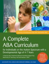 book A Complete ABA Curriculum for Individuals on the Autism Spectrum with a Developmental Age of 1-4 Years: A Step-by-Step Treatment Manual Including ... Skill (A Journey of Development Using ABA)