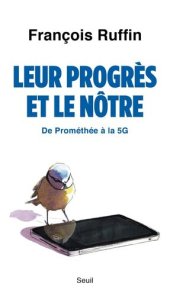 book Leur progrès et le nôtre - De Prométhée à la 5G