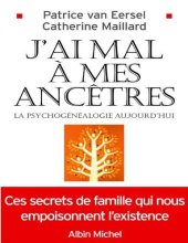 book J'ai mal à mes ancêtres ! : La psychogénéalogie aujourd'hui (French Edition)