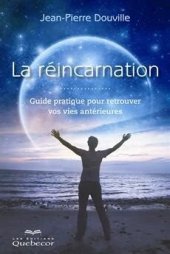 book La réincarnation - Guide pratique pour retrouver vos vies antérieures