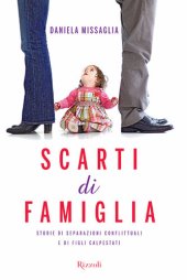 book Scarti di famiglia. Storie di separazioni conflittuali e di figli calpestati