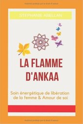 book La flamme d'Ankaa. Libération de la femme