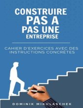 book Construire pas à pas une entreprise prospère