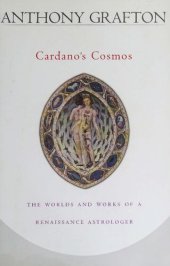 book Cardano's Cosmos. The Worlds and Works of a Renaissance Astrologer