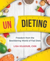 book Undieting: Freedom from the Bewildering World of Fad Diets