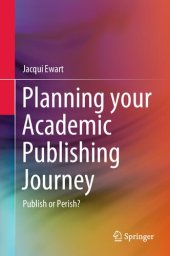 book Planning Your Academic Publishing Journey: Publish Or Perish?