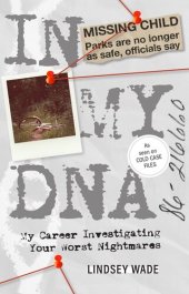 book In My DNA: My Career Investigating Your Worst Nightmares