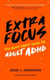 book Extra Focus: The Quick Start Guide to Adult ADHD