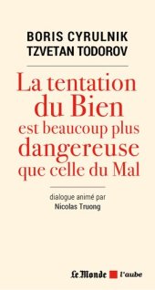 book La tentation du Bien est beaucoup plus dangereuse que celle du Mal