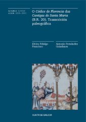 book O Códice de Florencia das Cantigas de Santa María (B.R. 20). Transcrición Paleográfica